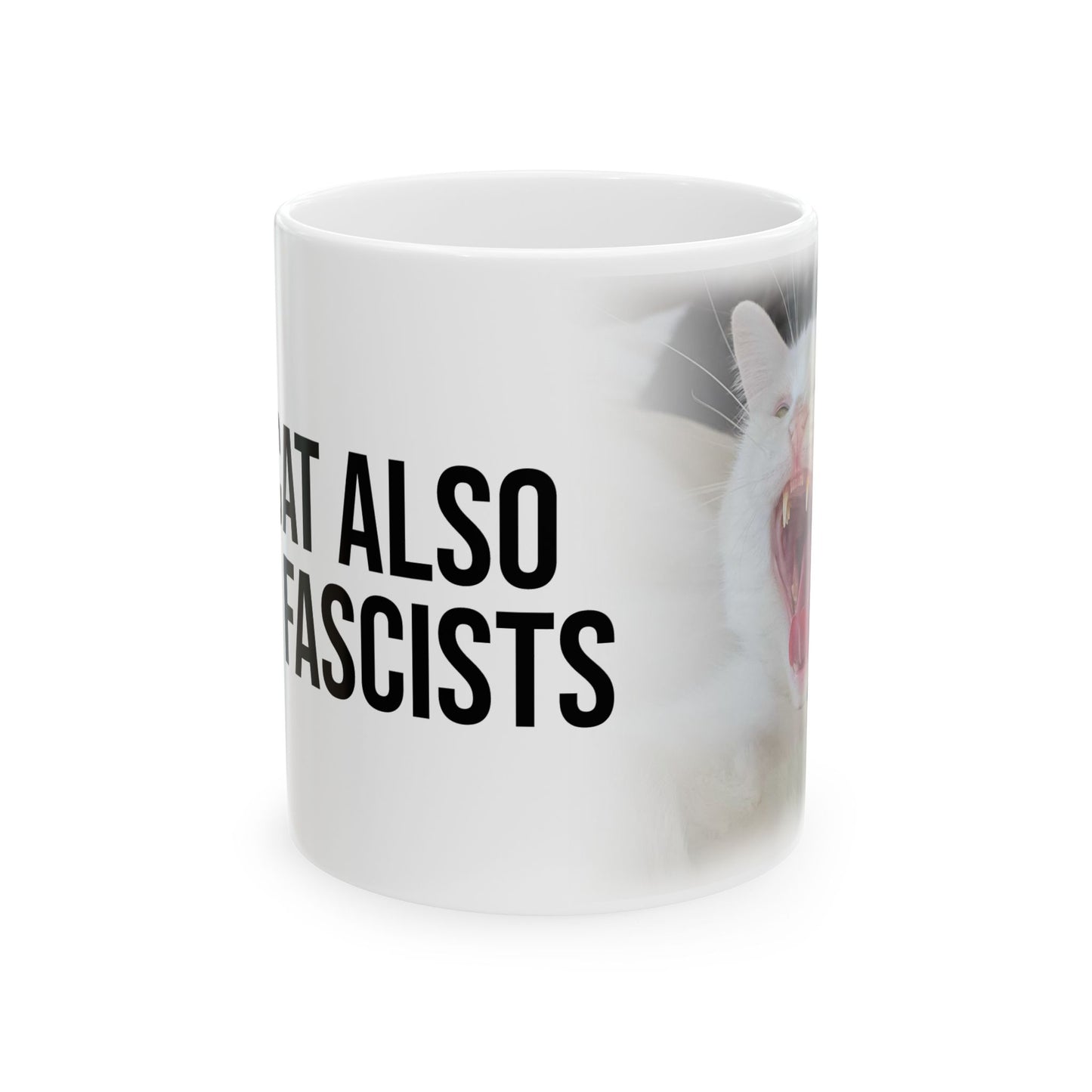 Ceramic Mug — 'This Cat Also Bites Fascists' Political Statement Coffee Cup